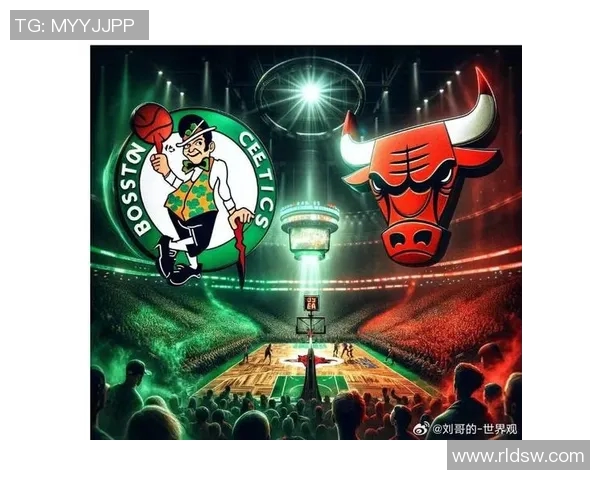 公牛与凯尔特人对决比分分析及精彩瞬间回顾